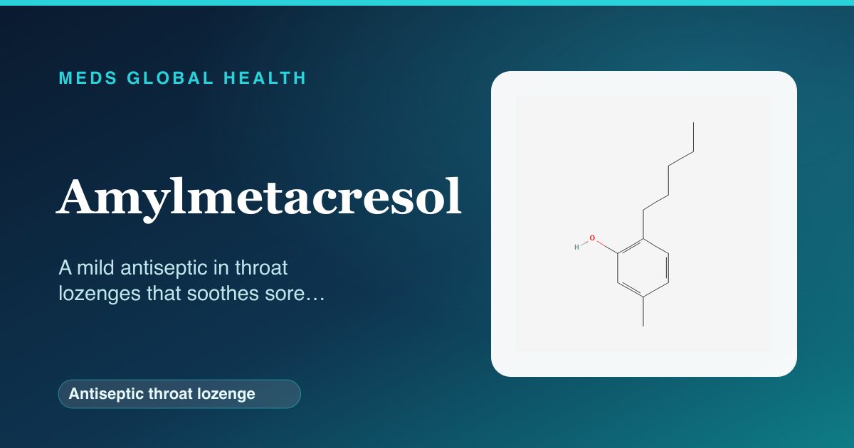 Amylmetacresol (Antiseptic throat lozenge) — Meds Global Health reference card with 2D molecular structure