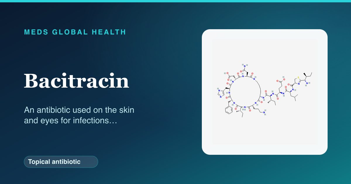 Bacitracin (Topical antibiotic) — Meds Global Health reference card with 2D molecular structure