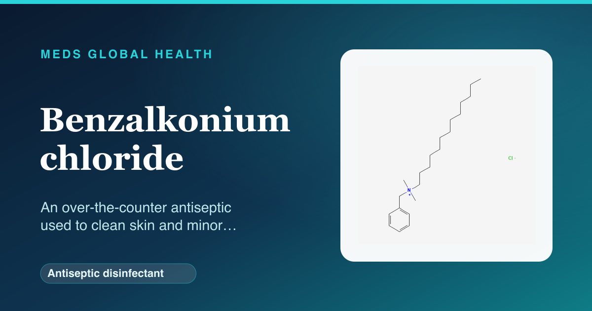 Benzalkonium chloride (Antiseptic disinfectant) — Meds Global Health reference card with 2D molecular structure