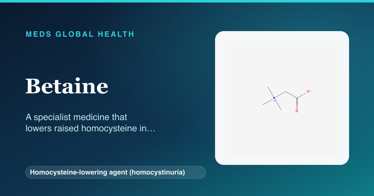Betaine (Homocysteine-lowering agent (homocystinuria)) — Meds Global Health reference card with 2D molecular structure