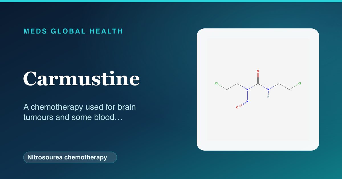Carmustine (Nitrosourea chemotherapy) — Meds Global Health reference card with 2D molecular structure