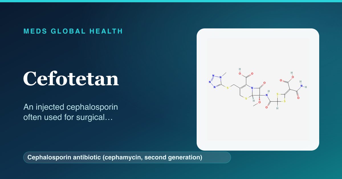 Cefotetan (Cephalosporin antibiotic (cephamycin, second generation)) — Meds Global Health reference card with 2D molecular structure