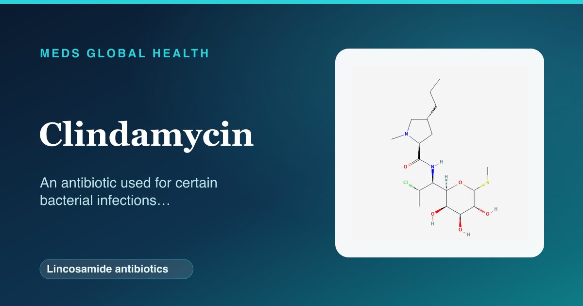 Clindamycin (Lincosamide antibiotics) — Meds Global Health reference card with 2D molecular structure