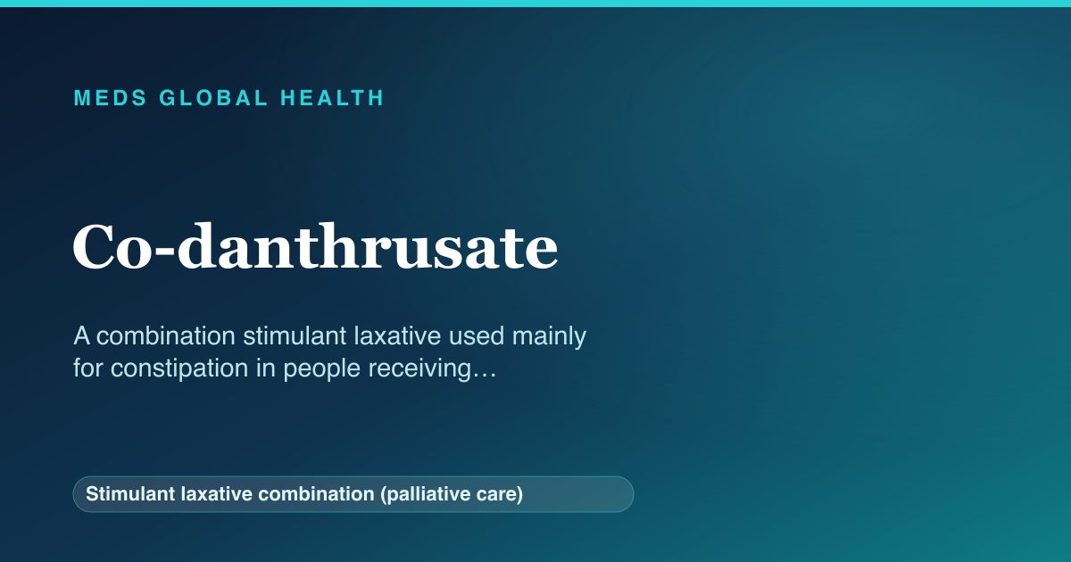 Co-danthrusate (Stimulant laxative combination (palliative care)) — Meds Global Health reference card