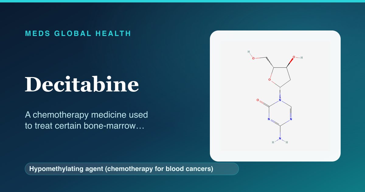 Decitabine (Hypomethylating agent (chemotherapy for blood cancers)) — Meds Global Health reference card with 2D molecular structure