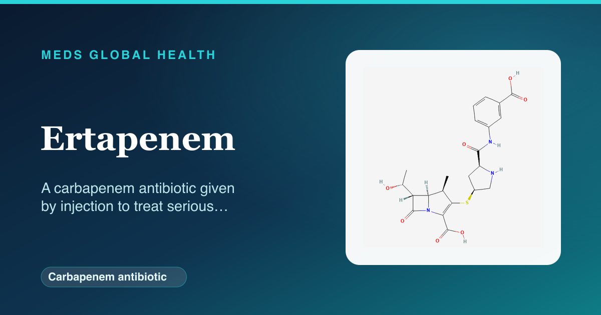 Ertapenem (Carbapenem antibiotic) — Meds Global Health reference card with 2D molecular structure