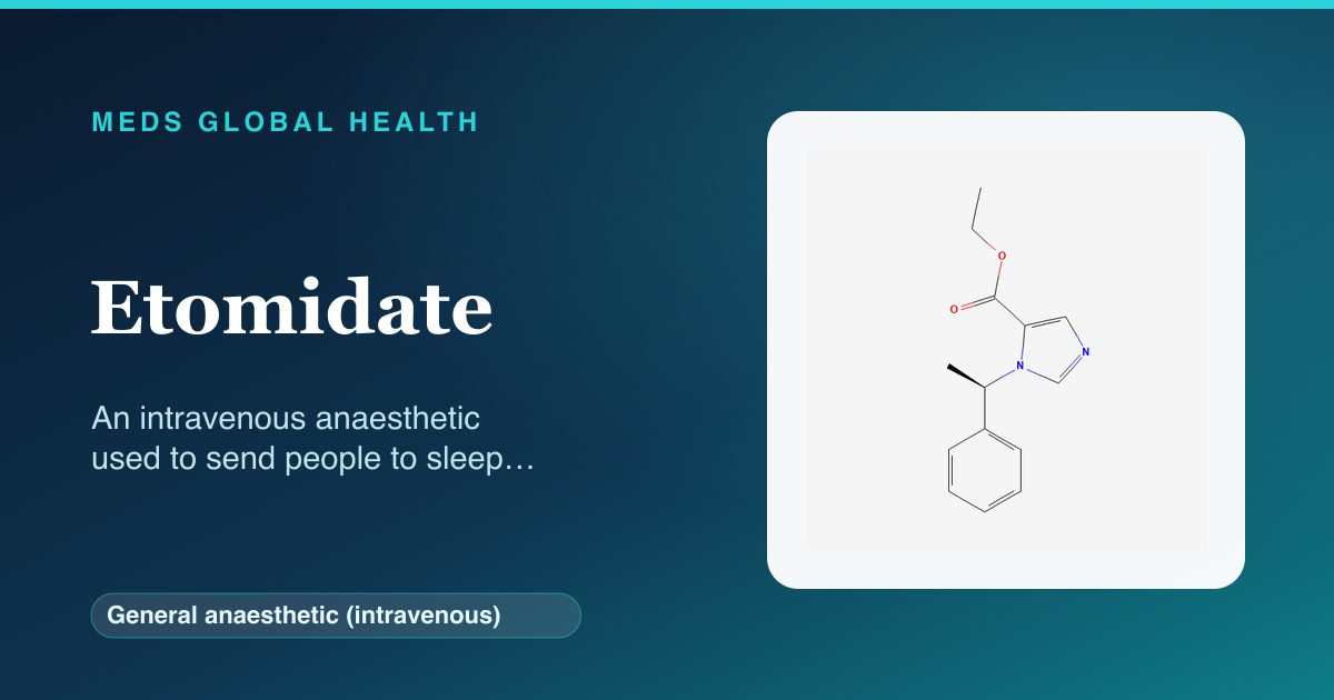 Etomidate (General anaesthetic (intravenous)) — Meds Global Health reference card with 2D molecular structure