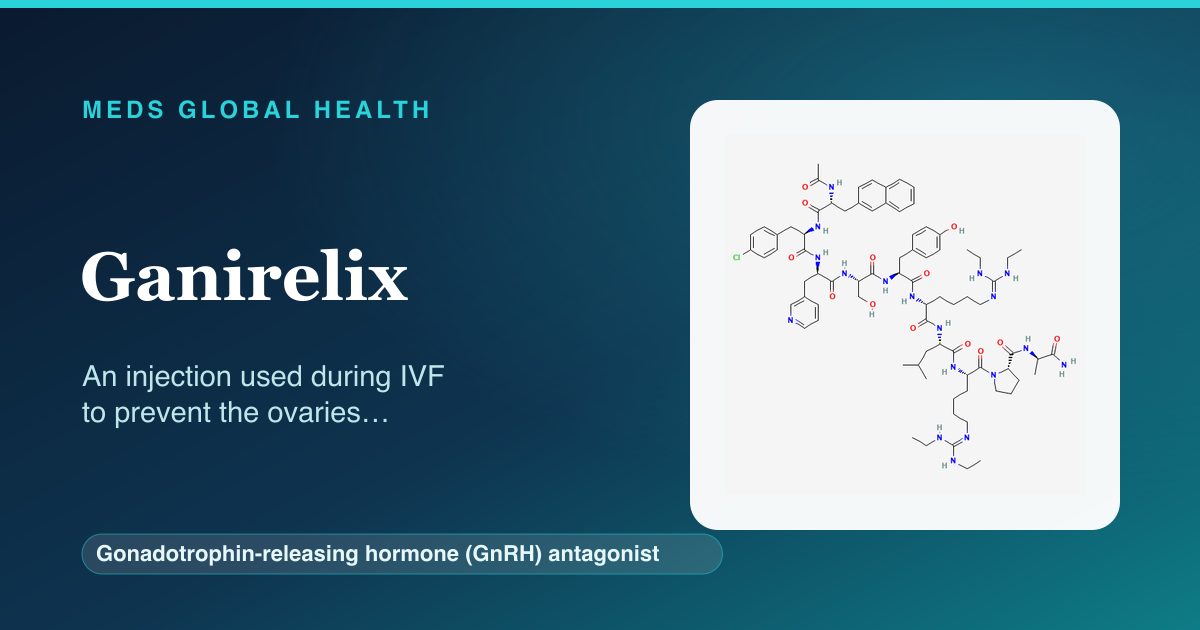 Ganirelix (Gonadotrophin-releasing hormone (GnRH) antagonist) — Meds Global Health reference card with 2D molecular structure