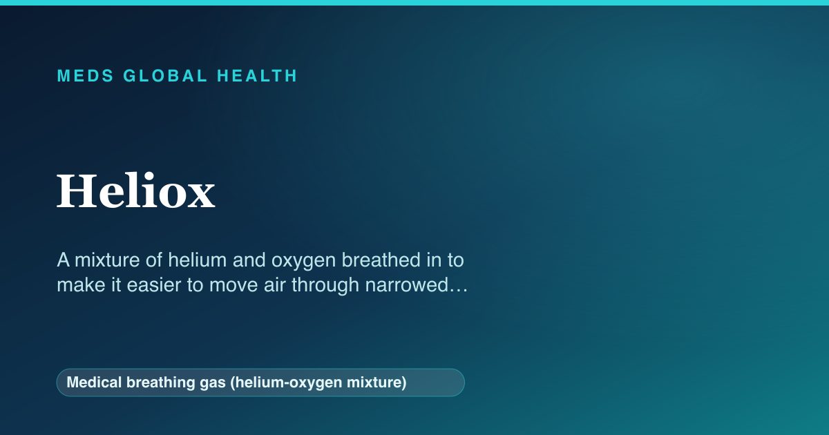 Heliox (Medical breathing gas (helium-oxygen mixture)) — Meds Global Health reference card