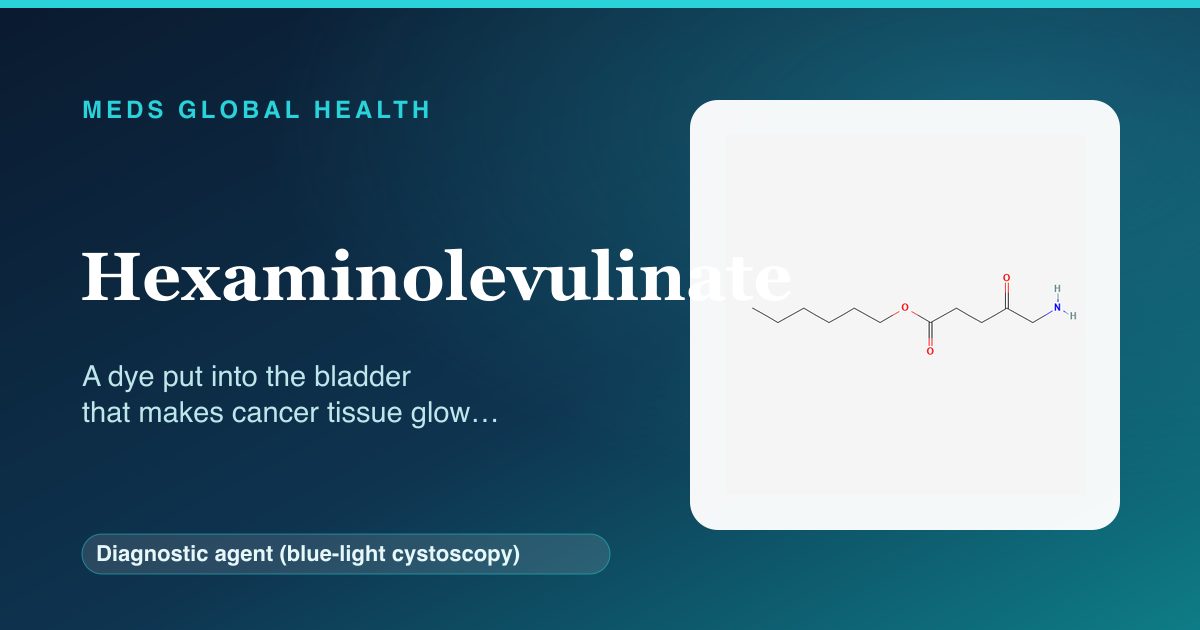 Hexaminolevulinate (Diagnostic agent (blue-light cystoscopy)) — Meds Global Health reference card with 2D molecular structure