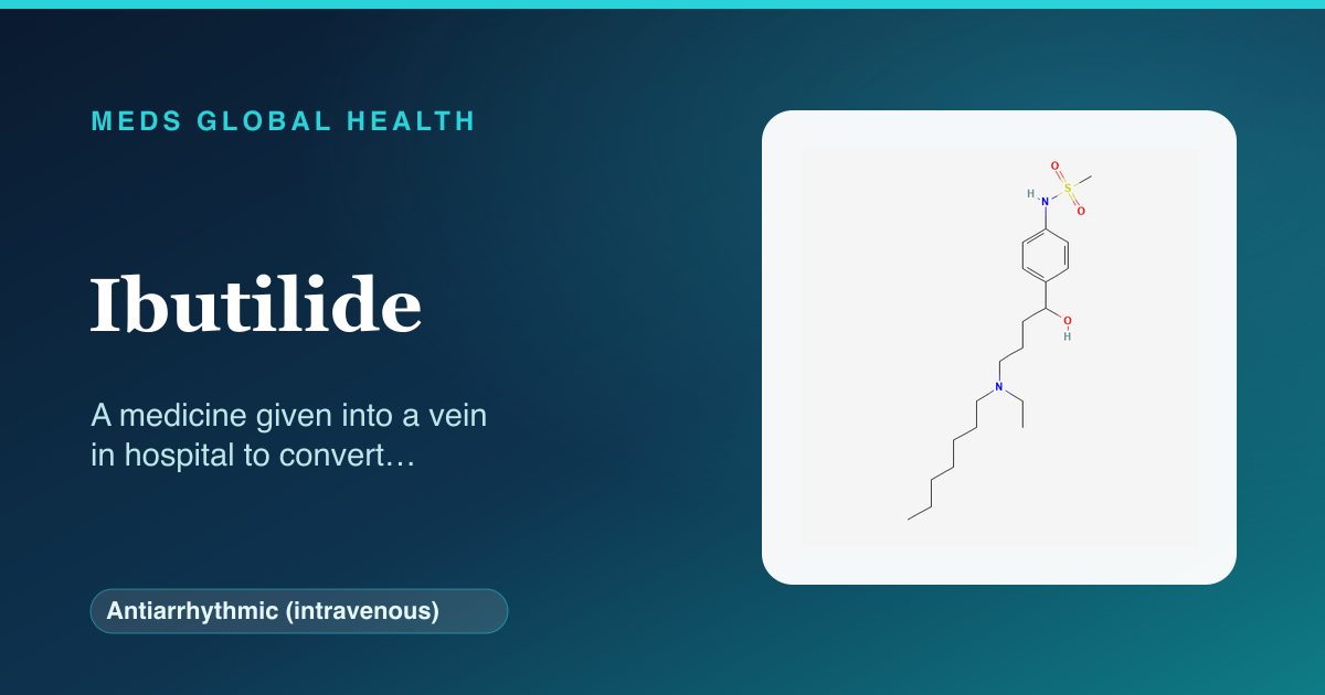 Ibutilide (Antiarrhythmic (intravenous)) — Meds Global Health reference card with 2D molecular structure