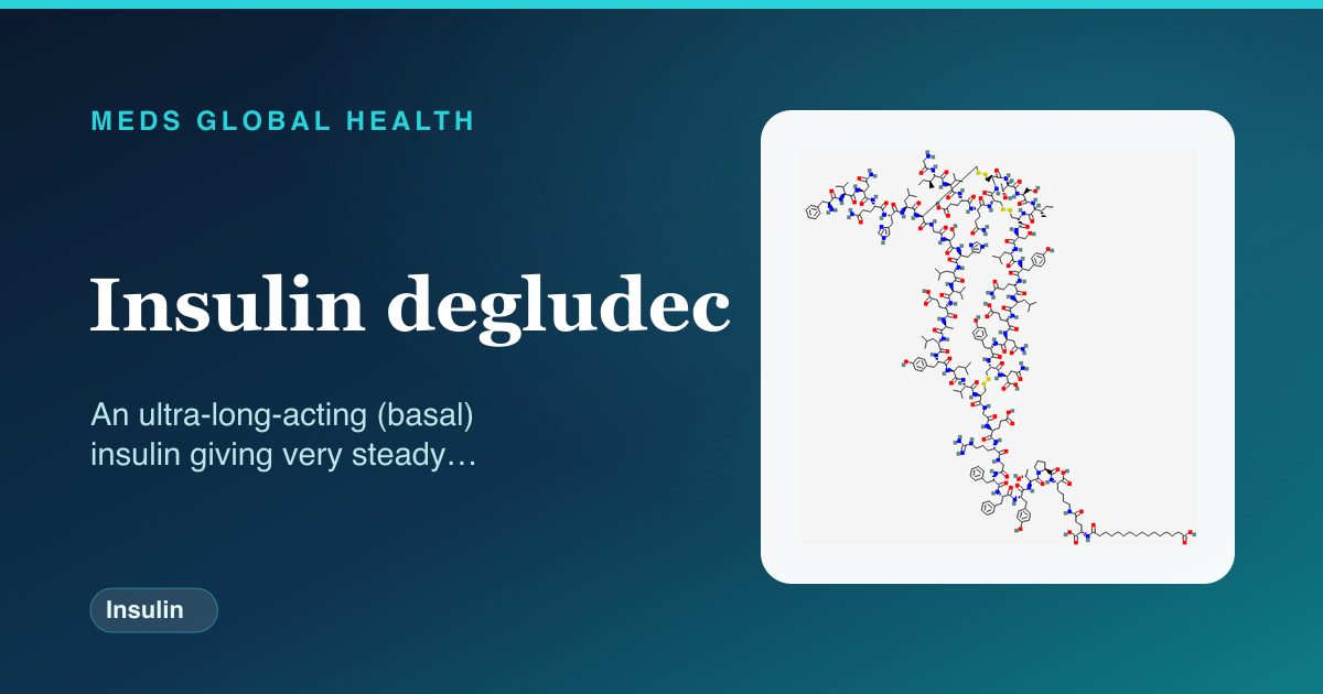 Insulin degludec (Insulin) — Meds Global Health reference card with 2D molecular structure