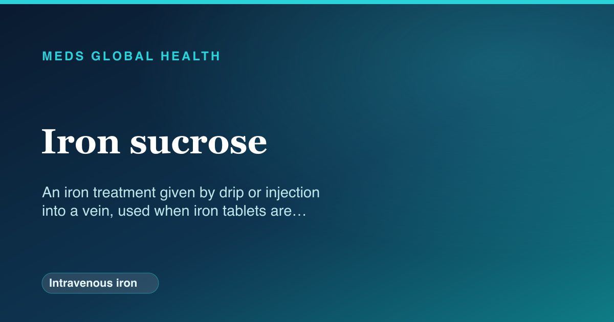 Iron sucrose (Intravenous iron) — Meds Global Health reference card