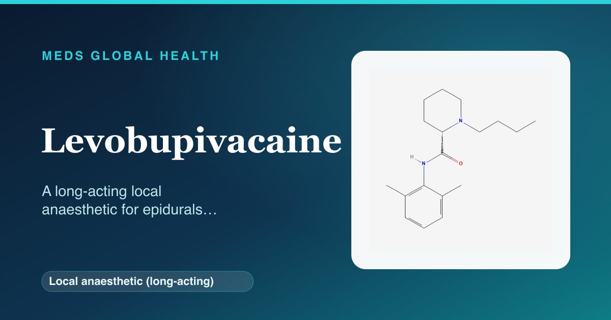 Levobupivacaine (Local anaesthetic (long-acting)) — Meds Global Health reference card with 2D molecular structure
