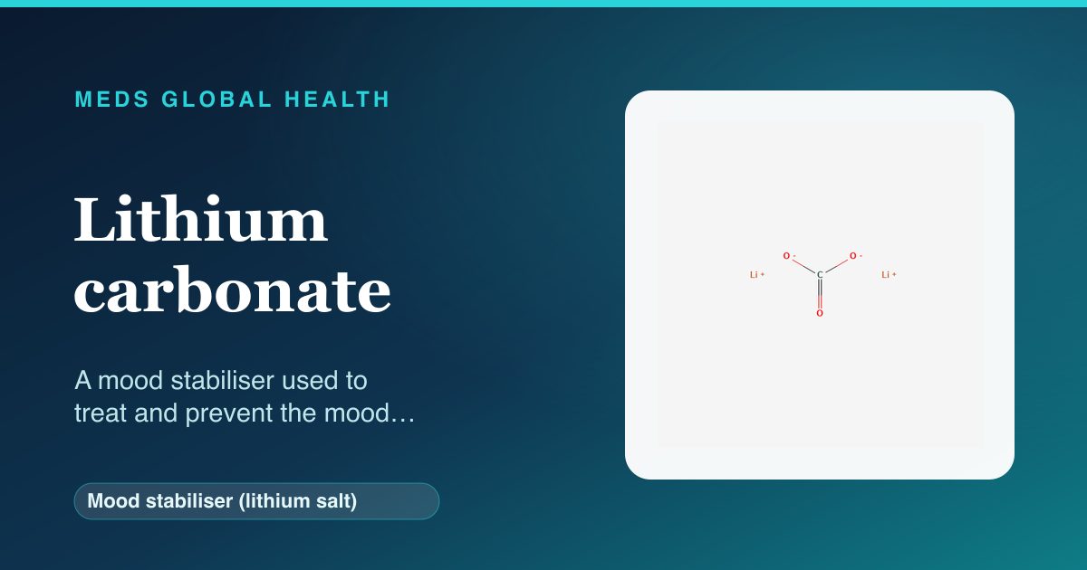 Lithium carbonate (Mood stabiliser (lithium salt)) — Meds Global Health reference card with 2D molecular structure