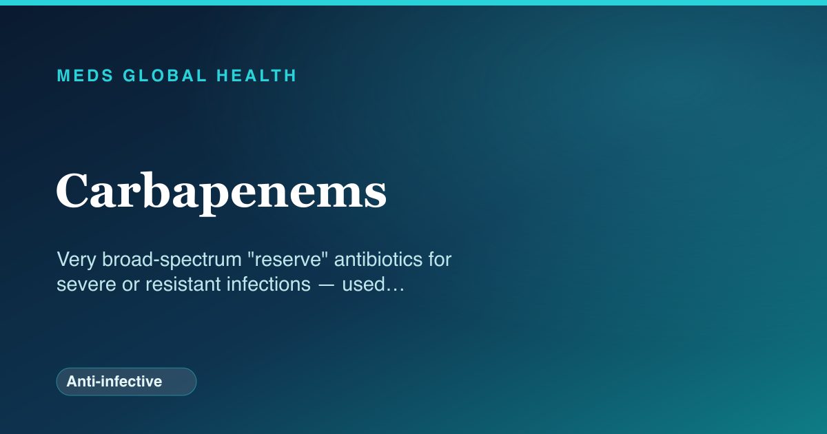 Carbapenems (Anti-infective) — Meds Global Health drug-class reference