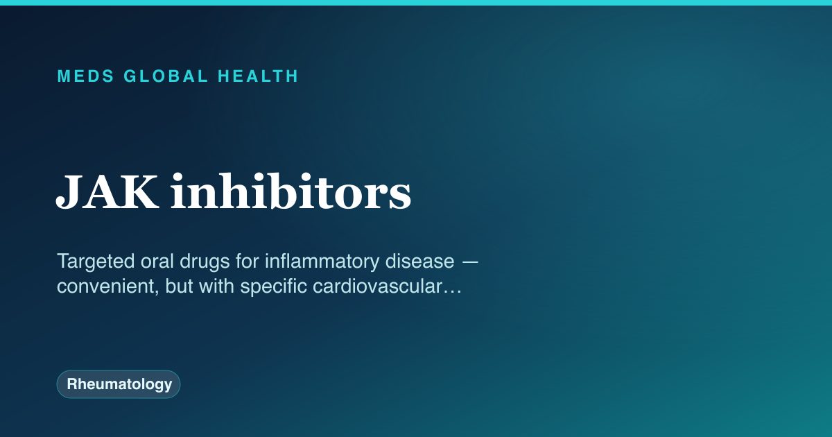 JAK inhibitors (Rheumatology) — Meds Global Health drug-class reference