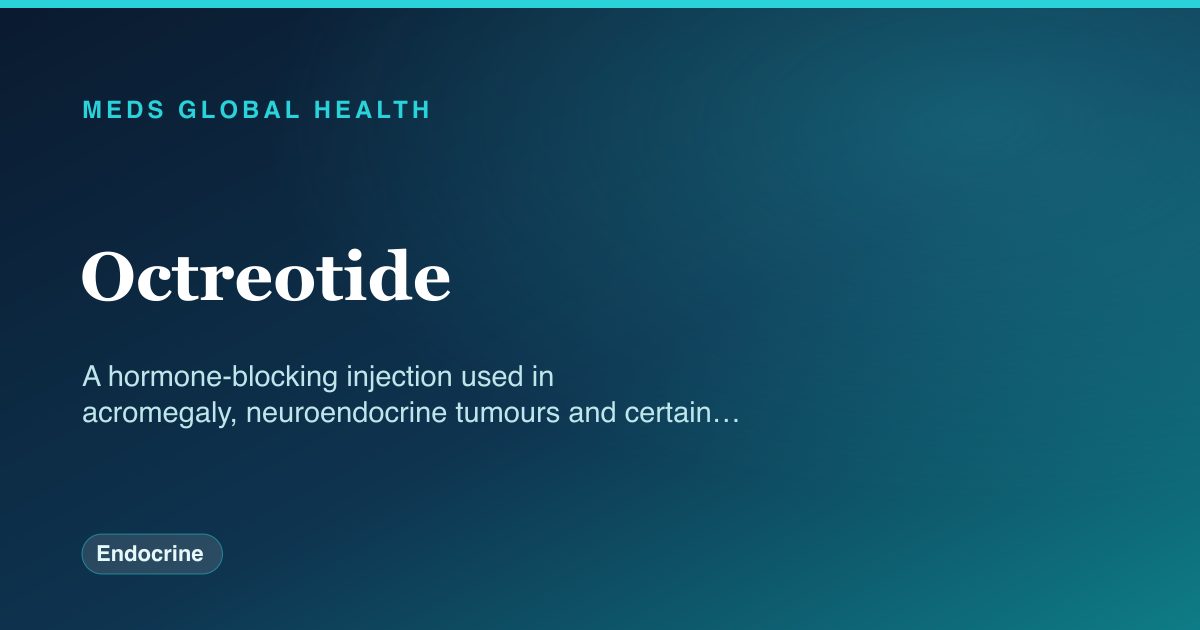 Octreotide (Endocrine) — Meds Global Health drug-class reference