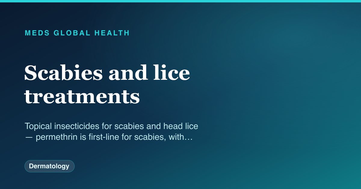 Scabies and lice treatments (Dermatology) — Meds Global Health drug-class reference
