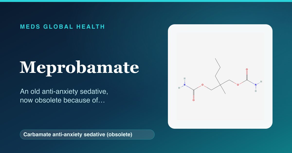 Meprobamate (Carbamate anti-anxiety sedative (obsolete)) — Meds Global Health reference card with 2D molecular structure