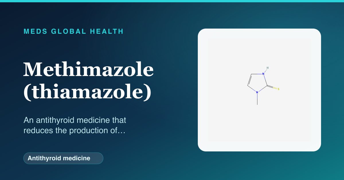 Methimazole (thiamazole) (Antithyroid medicine) — Meds Global Health reference card with 2D molecular structure
