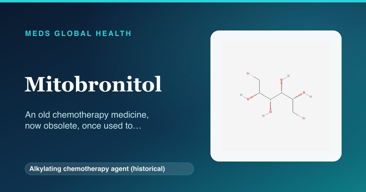 Mitobronitol (Alkylating chemotherapy agent (historical)) — Meds Global Health reference card with 2D molecular structure