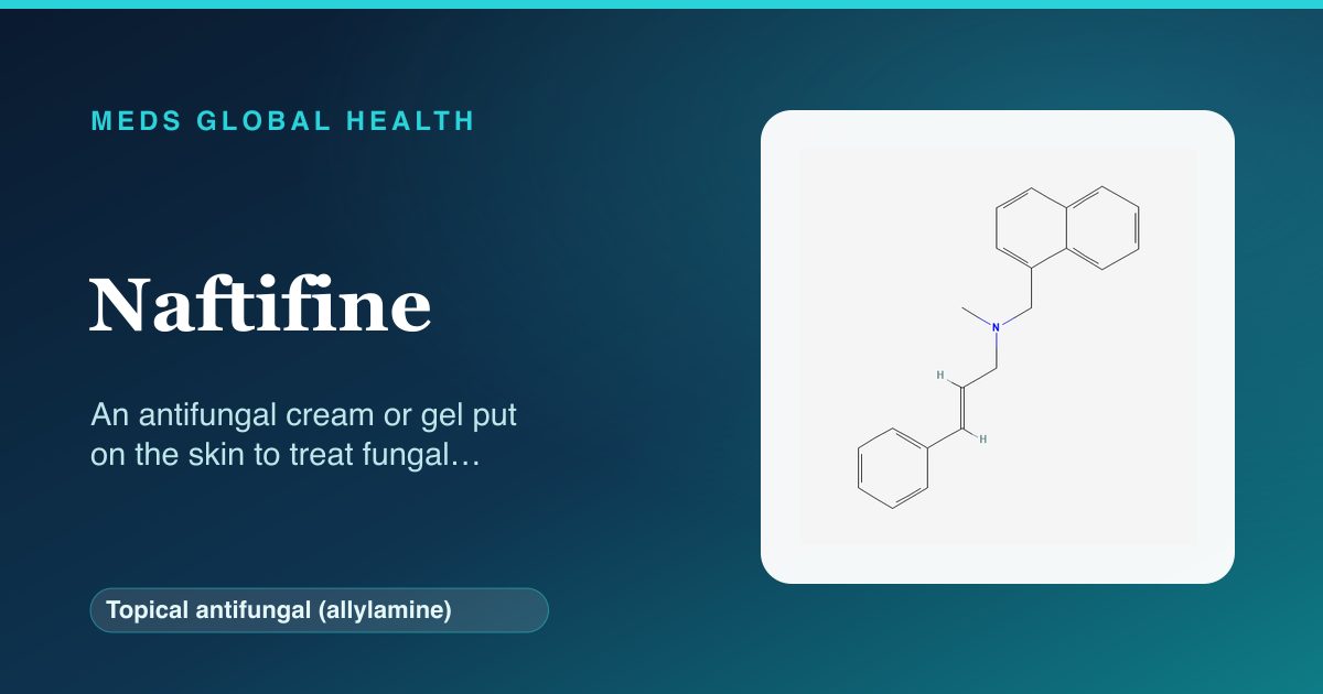 Naftifine (Topical antifungal (allylamine)) — Meds Global Health reference card with 2D molecular structure