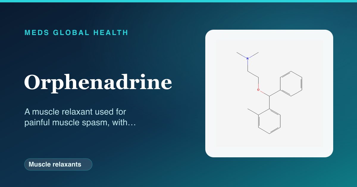 Orphenadrine (Muscle relaxants) — Meds Global Health reference card with 2D molecular structure