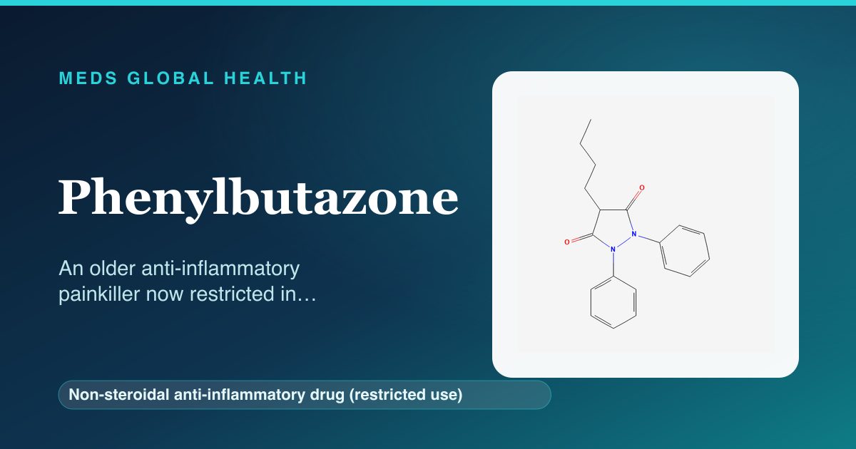 Phenylbutazone (Non-steroidal anti-inflammatory drug (restricted use)) — Meds Global Health reference card with 2D molecular structure
