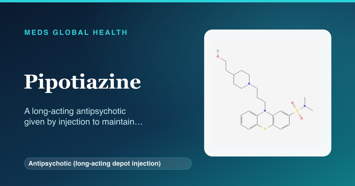 Pipotiazine (Antipsychotic (long-acting depot injection)) — Meds Global Health reference card with 2D molecular structure