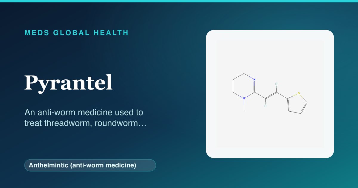 Pyrantel (Anthelmintic (anti-worm medicine)) — Meds Global Health reference card with 2D molecular structure