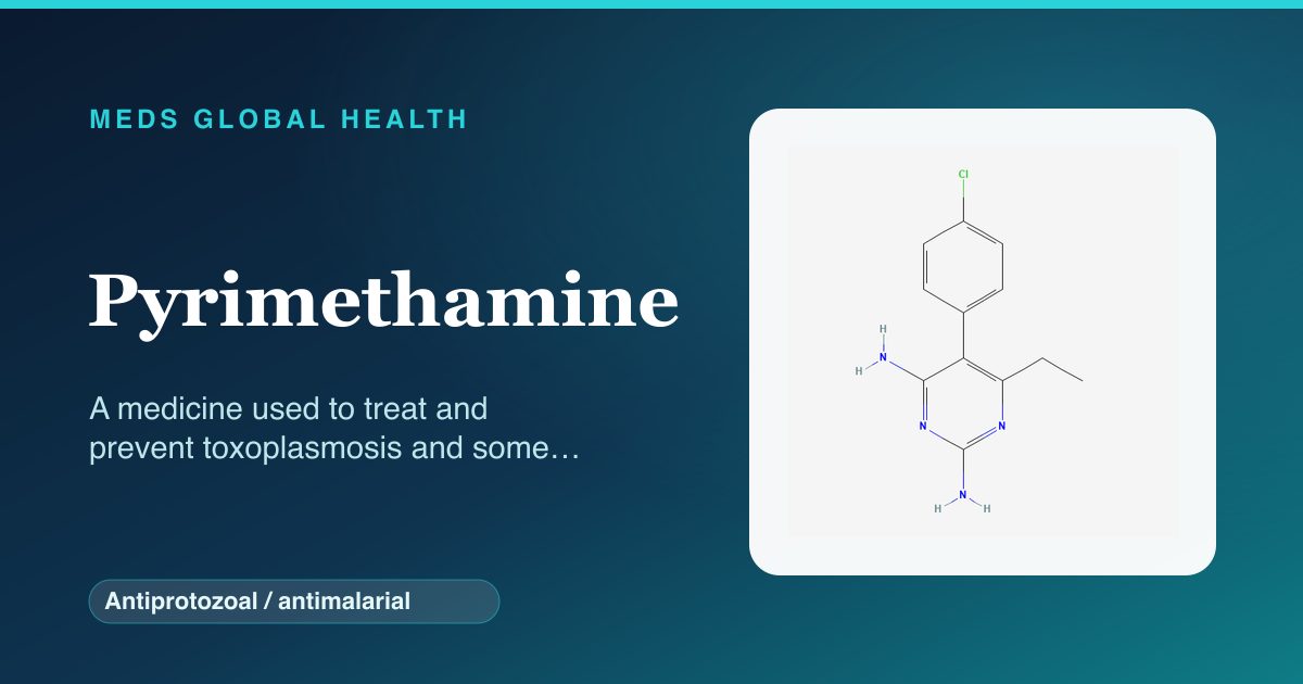 Pyrimethamine (Antiprotozoal / antimalarial) — Meds Global Health reference card with 2D molecular structure