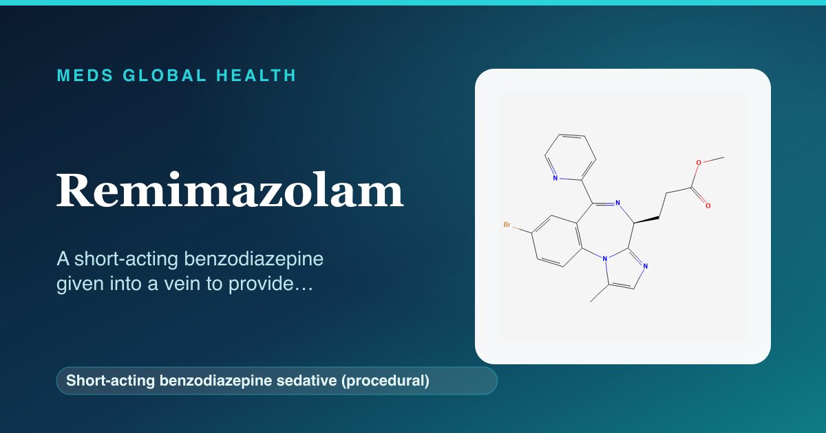 Remimazolam (Short-acting benzodiazepine sedative (procedural)) — Meds Global Health reference card with 2D molecular structure