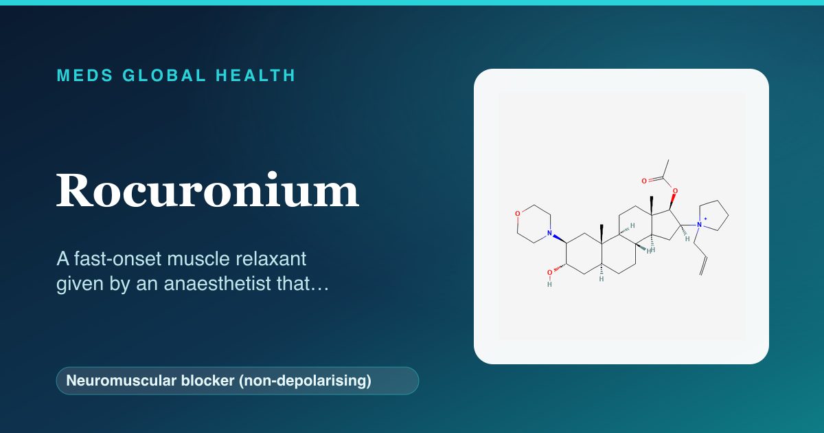 Rocuronium (Neuromuscular blocker (non-depolarising)) — Meds Global Health reference card with 2D molecular structure