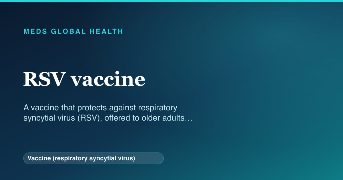 RSV vaccine (Vaccine (respiratory syncytial virus)) — Meds Global Health reference card