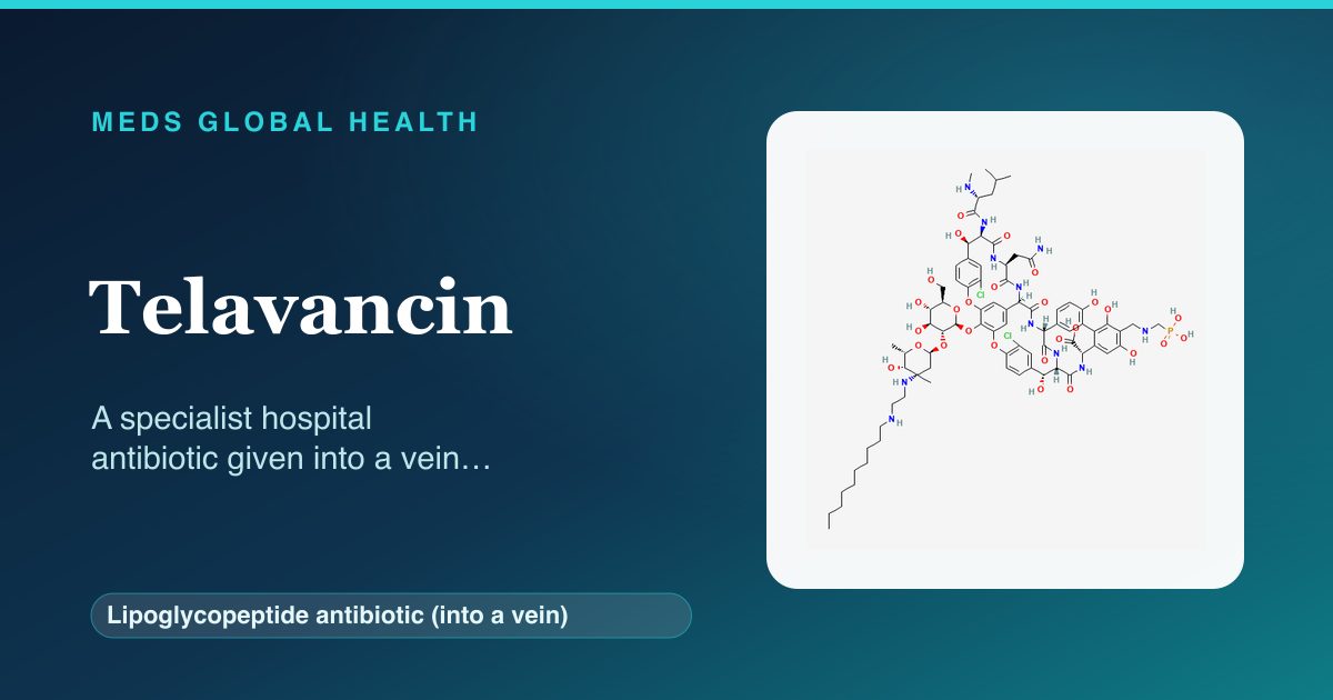Telavancin (Lipoglycopeptide antibiotic (into a vein)) — Meds Global Health reference card with 2D molecular structure