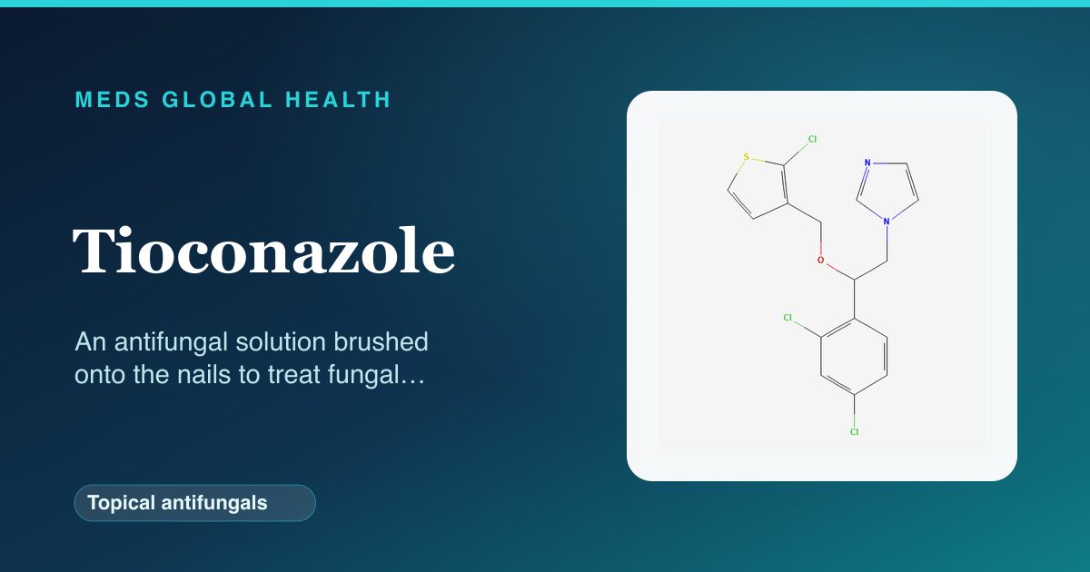 Tioconazole (Topical antifungals) — Meds Global Health reference card with 2D molecular structure