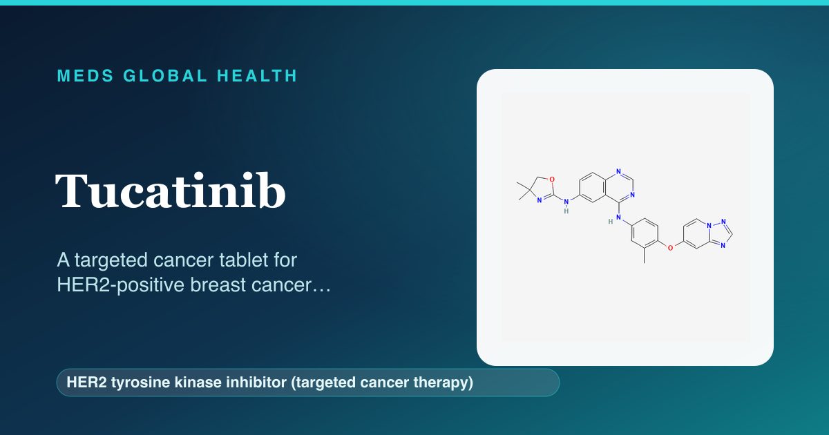 Tucatinib (HER2 tyrosine kinase inhibitor (targeted cancer therapy)) — Meds Global Health reference card with 2D molecular structure